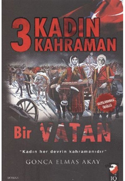 3 Kadın 3 Kahraman Bir Vatan