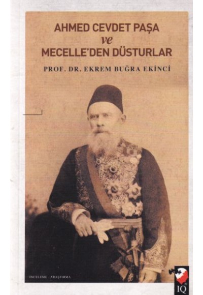 Ahmet Cevdet Paşa ve Mecelle'den Düsturlar