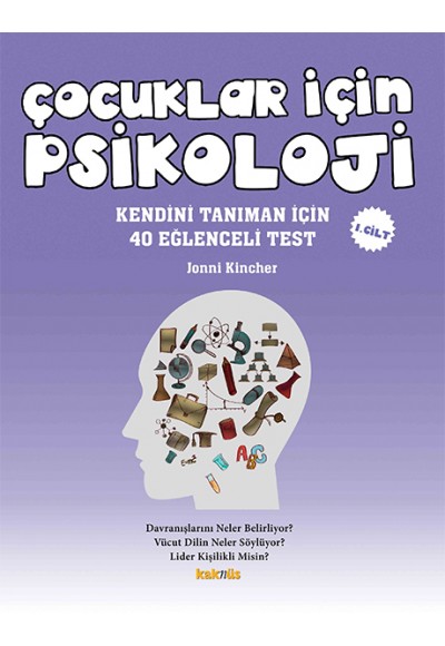 Çocuklar İçin Psikoloji 1.Cilt - Kendini Tanıman İçin 40 Eğlenceli Test