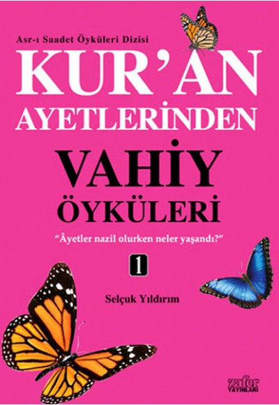 Kuran Ayetlerinden Vahiy Öyküleri 1