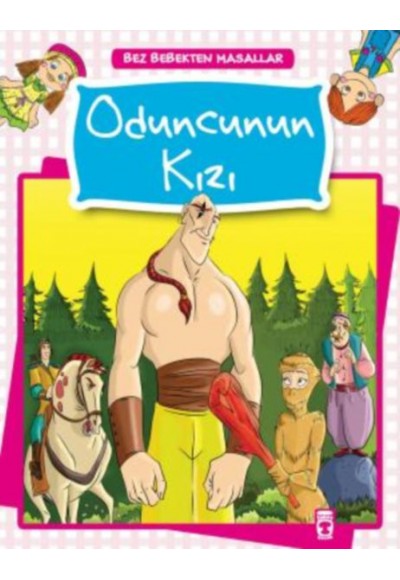 Bez Bebekten Masallar - Oduncunun Kızı