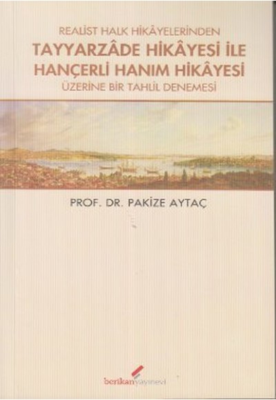 Realist Halk Hikayelerinden Tayyarzade Hikayesi ile Hançerli Hanım Hikayesi Üzerine Bir Tahlil Denem