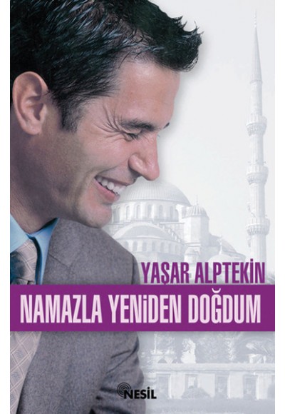 Namazla Yeniden Doğdum