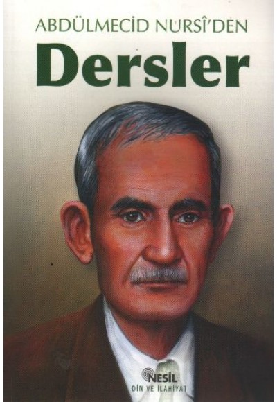 Abdülmecid Nursi’den Dersler