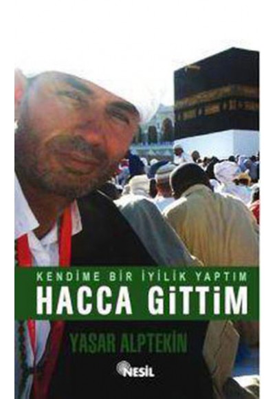 Kendime Bir İyilik Yaptım Hacca Gittim