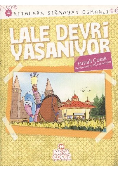 Lale Devri Yaşanıyor / Kıtalara Sığmayan Osmanlı-4