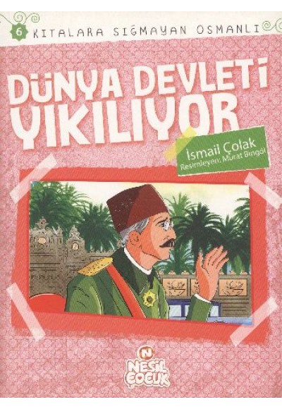 Dünya Devleti Yıkılıyor / Kıtalara Sığmayan Osmanlı-6