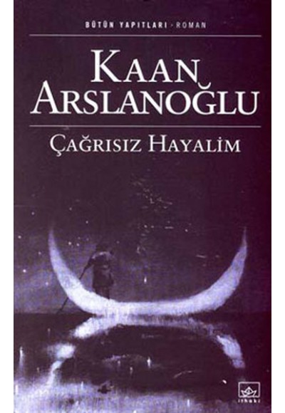 Çağrısız Hayalim