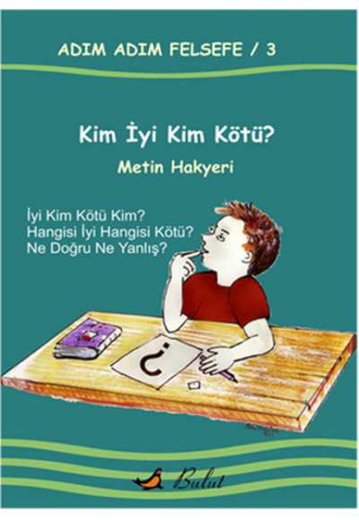 Kim İyi Kim Kötü? / Adım Adım Felsefe 3.Kitap