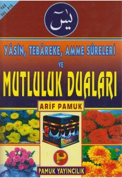 Yasin, Tebareke, Amme Sureleri ve Mutluluk Duaları (Yas-065/P15)