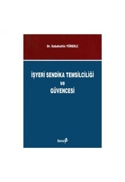 İşyeri Sendika Temsilciliği ve Güvencesi