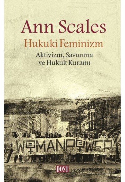 Hukuki Feminizm - Aktivizm Savunma ve Hukuk Kuramı