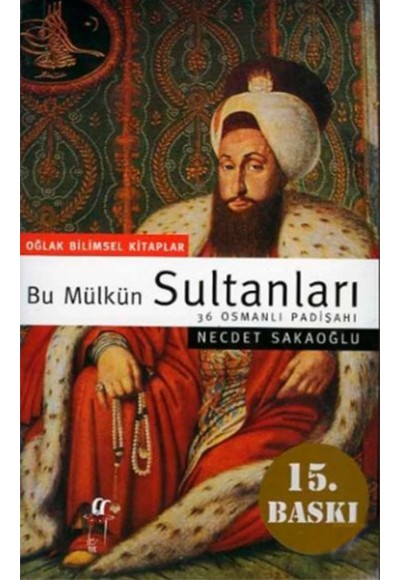 Bu Mülkün Sultanları 36 Osmanlı Padişahı (büyük boy)