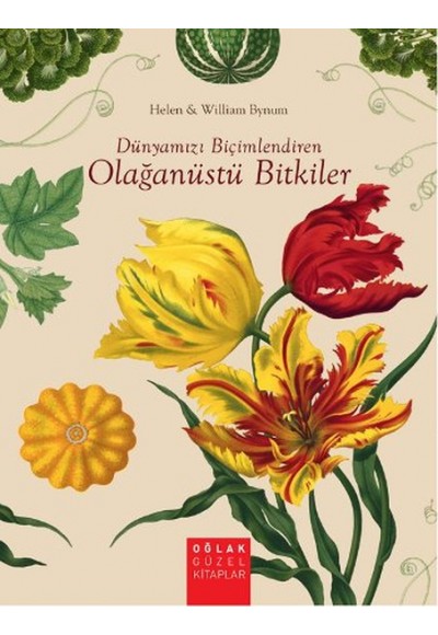 Dünyamızı Biçimlendiren Olağanüstü Bitkiler