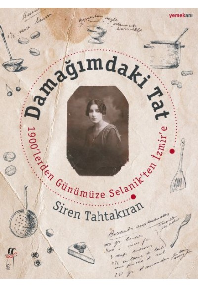 Damağımdaki Tat 1900'lereden Günümüze Selanik'ten İzmir'e