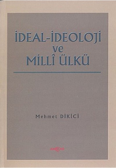 İdeal İdeoloji ve Milli Ülkü