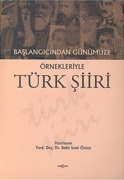 Başlangıcından Günümüze Örnekleriyle Türk Şiiri