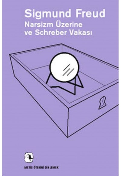 Narsizm Üzerine ve Schreber Vakası