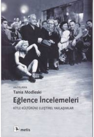 Eğlence İncelemeleri - Kitle Kültürüne Eleştirel Yaklaşımlar