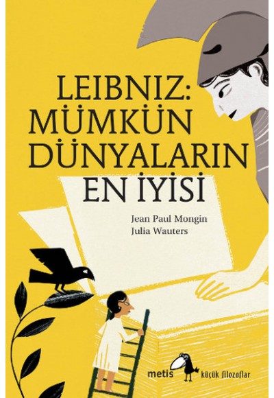 Küçük Filozoflar Dizisi 6 - Leibniz: Mümkün Dünyaların En İyisi