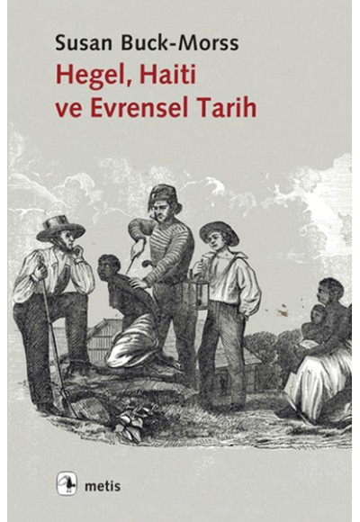 Hegel, Haiti ve Evrensel Tarih