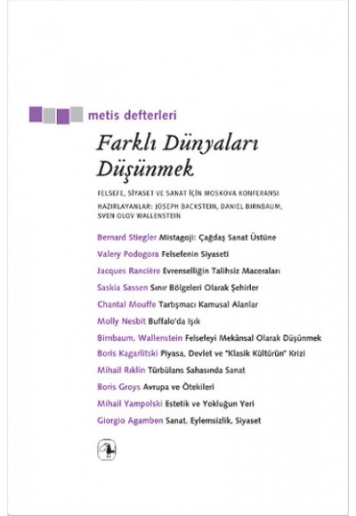 Farklı Dünyaları Düşünmek  Felsefe, Siyaset ve Sanat İçin Moskova Konferansı