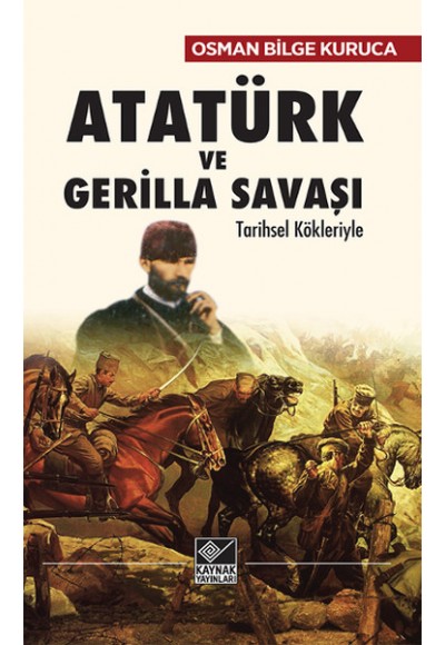 Atatürk ve Gerilla Savaşı  Tarihsel Kökleriyle