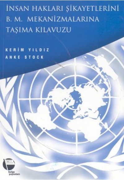 İnsan Hakları Şikayetlerini B .M. Mekanizmalarına Taşıma Kılavuzu Kürt İnsan Hakları Projesi