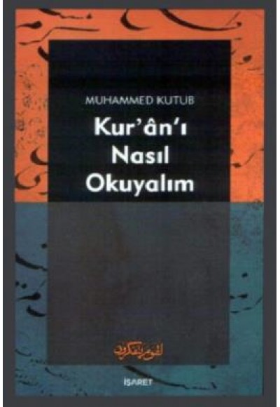 Kur’an’ı Nasıl Okuyalım