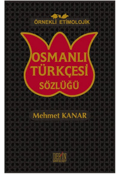 Örnekli Etimolojik Osmanlı Türkçesi Sözlüğü (Ciltli)