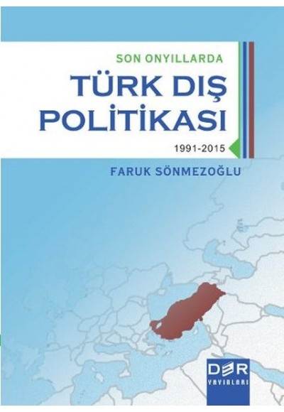 Son Onyıllarda Türk Dış Politikası (1991-2015)