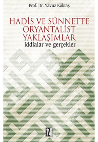 Hadis ve Sünnette Oryantalist Yaklaşımlar  İddialar ve Gerçekler