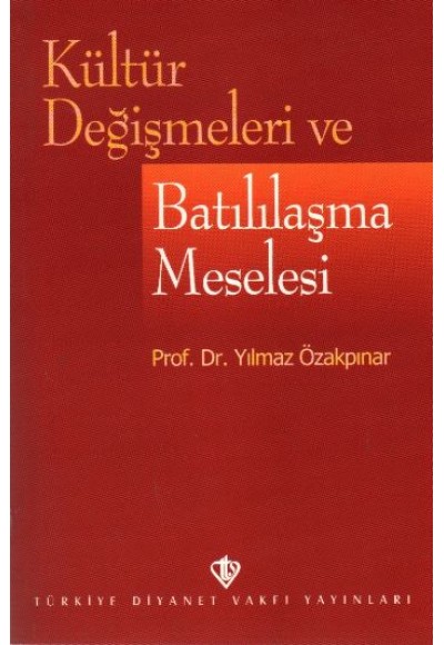 Kültür Değişmeleri ve Batılılaşma Meselesi