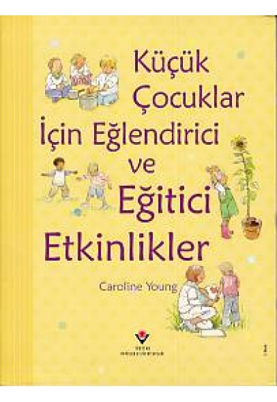 Küçük Çocuklar İçin Eğlendirici ve Eğitici Etkinlikler