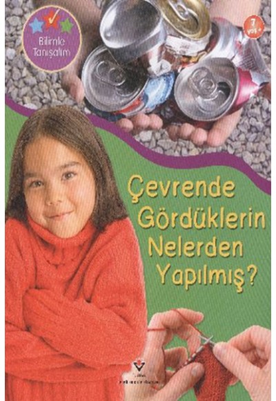 Çevrende Gördüklerin Nelerden Yapılmış?