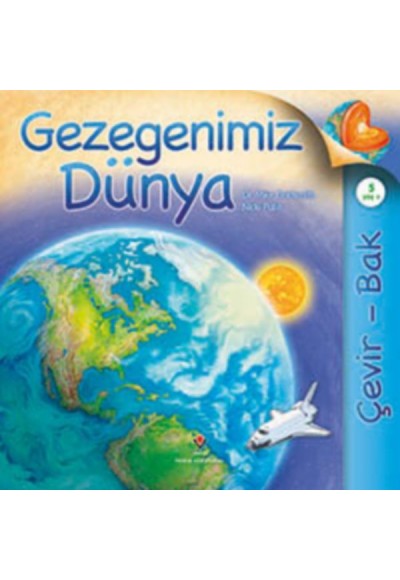 Gezegenimiz Dünya Çevir Bak (Ciltli)