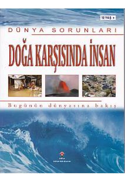 Dünya Sorunları - Doğa Karşısında İnsan