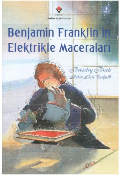 Benjamin Franklin'in Elektrikle Maceraları