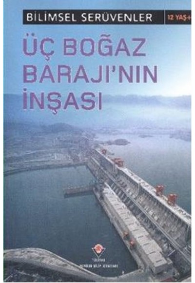 Bilimsel Serüvenler - Üç Boğaz Barajı'nın İnşası