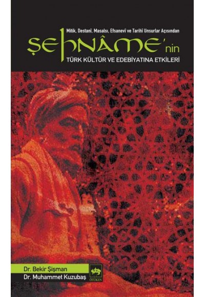 Şehname’nin Türk Kültür ve Edebiyatına Etkileri