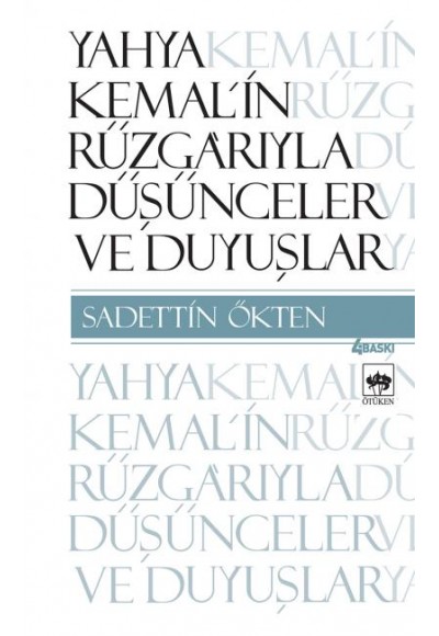 Yahya Kemal’in Rüzgarıyla Düşünceler ve Duyuşlar