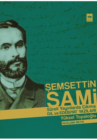 Şemsettin Sami Sürekli Yayınlarda Çıkmış Dil ve Edebiyat Yazıları