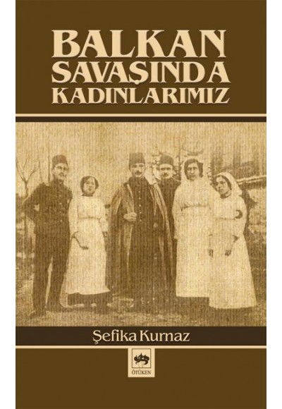 Balkan Savaşında Kadınlarımız