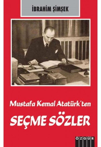 Mustafa Kemal Atatürk’ten Seçme Sözler