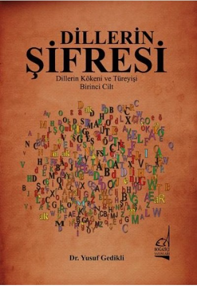 Dillerin Şifresi  Dillerin Kökeni ve Türeyişi (1. Cilt)