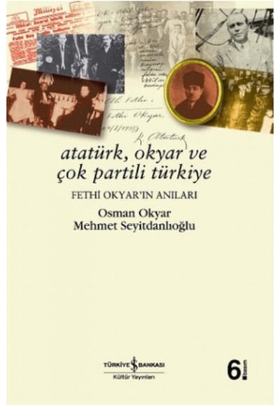 Atatürk , Okyar ve Çok Partili Türkiye , Fethi Okyar’ın Anıları