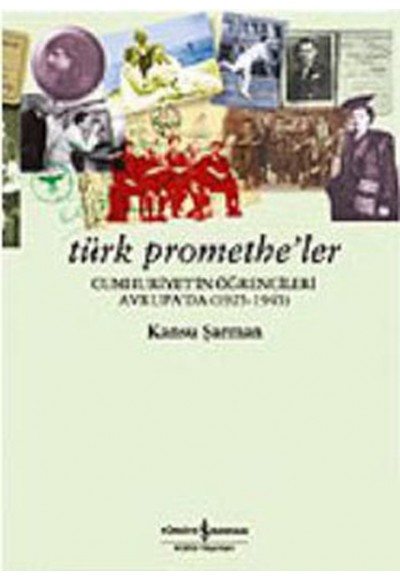 Türk Promethe'ler: Cumhuriyet'in Öğrencileri Avrupa'da