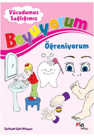 Vücudumuz Sağlığımız / Boyuyorum Öğreniyorum