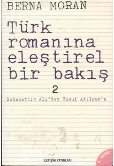 Türk Romanına Eleştirel Bir Bakış 2: Sabahattin Ali'den Yusuf Atılgan'a