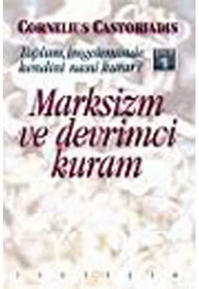 Toplum, İmgeleminde Kendini Nasıl Kurar? Cilt 1  Marksizm Ve Devrimci Kuram